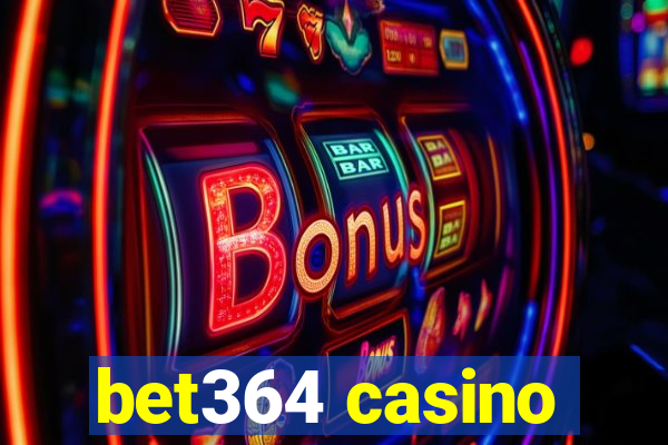 bet364 casino