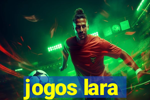 jogos lara