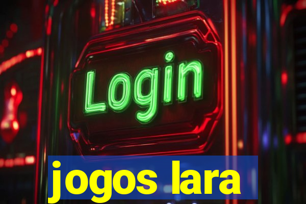 jogos lara