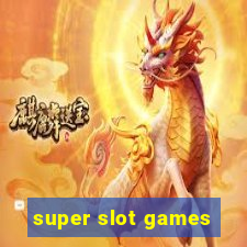 super slot games