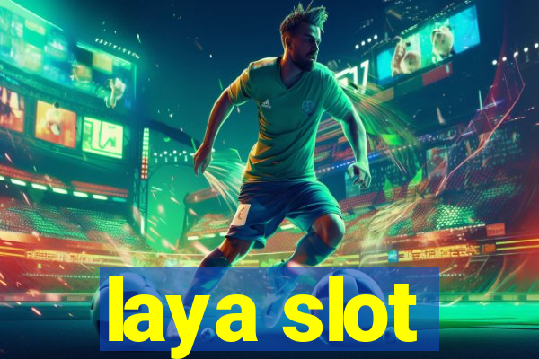 laya slot