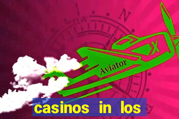 casinos in los angeles ca