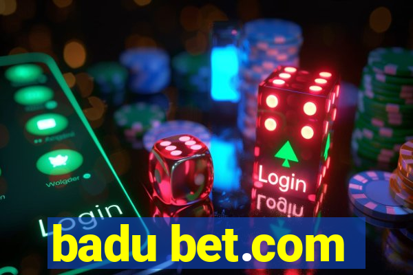 badu bet.com