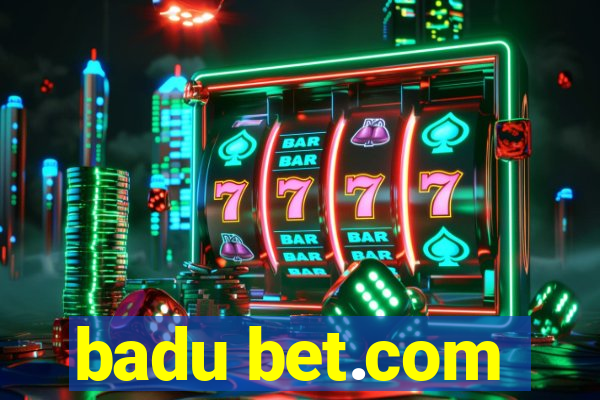 badu bet.com