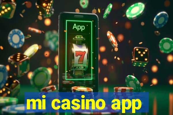 mi casino app