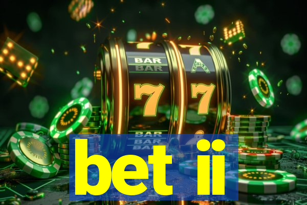 bet ii