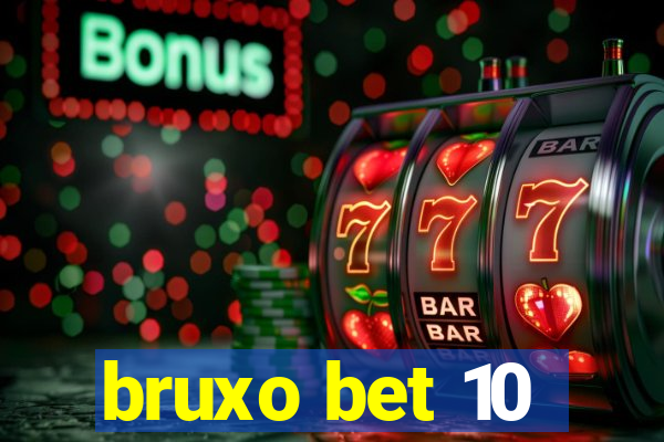 bruxo bet 10