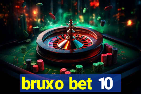 bruxo bet 10