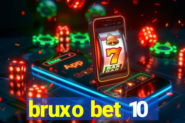 bruxo bet 10