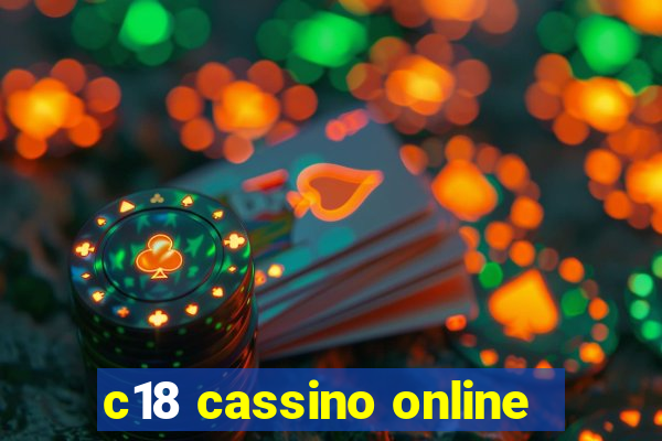 c18 cassino online