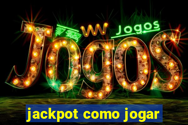 jackpot como jogar