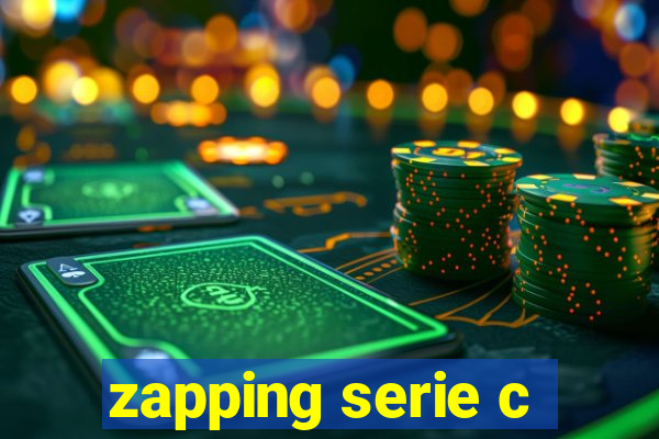 zapping serie c