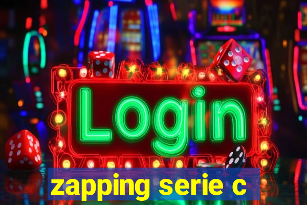 zapping serie c