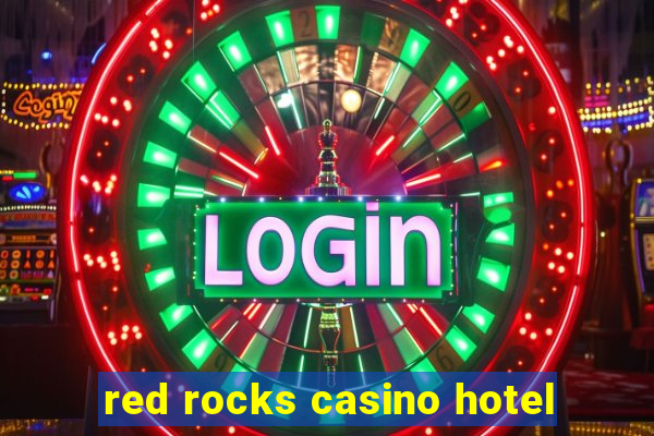 red rocks casino hotel