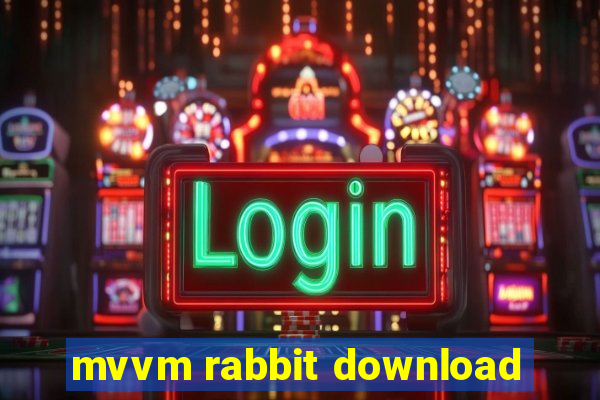 mvvm rabbit download