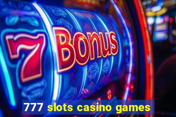 777 slots casino games