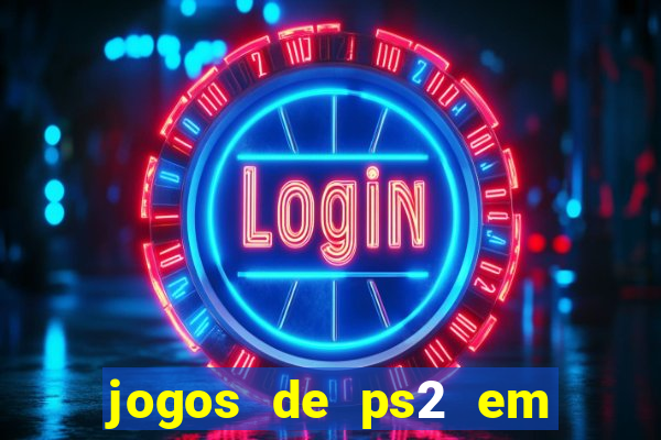 jogos de ps2 em formato iso