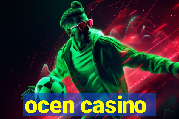 ocen casino