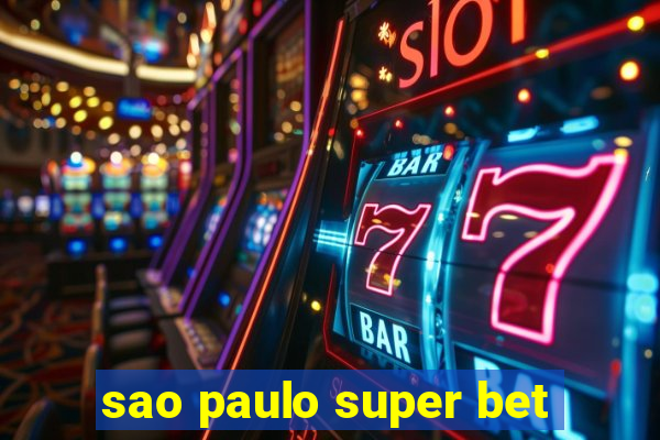 sao paulo super bet