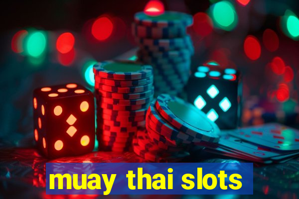 muay thai slots