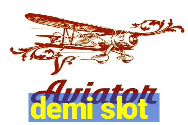 demi slot