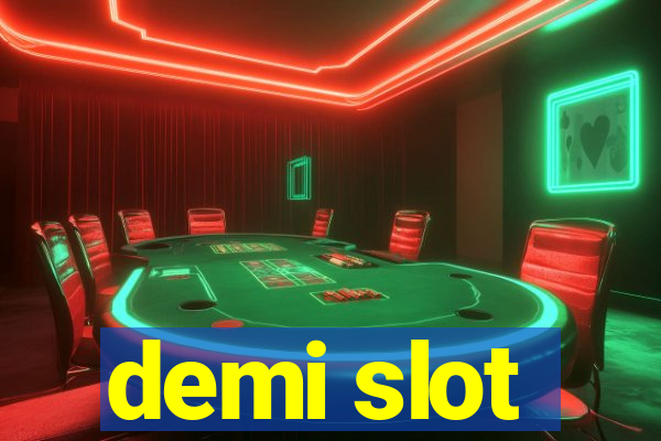 demi slot