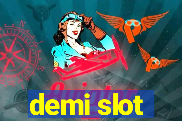 demi slot