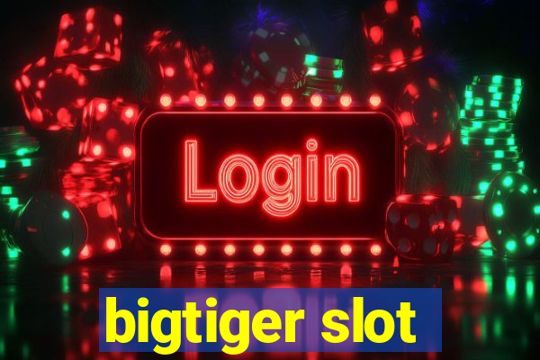 bigtiger slot