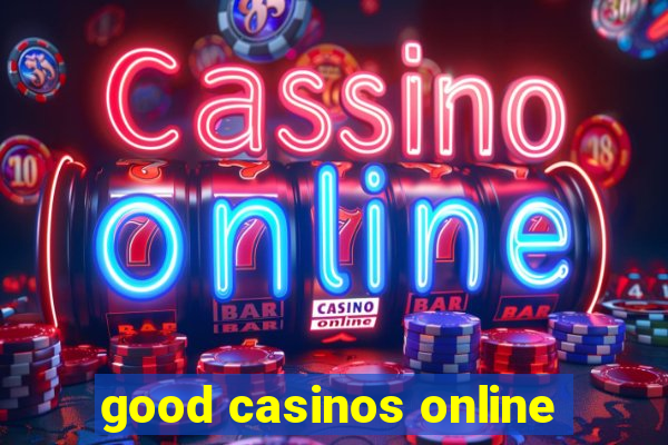 good casinos online