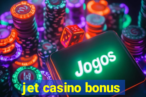 jet casino bonus