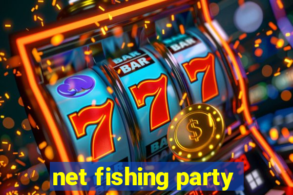 net fishing party