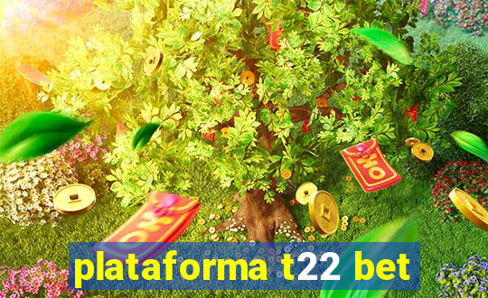 plataforma t22 bet