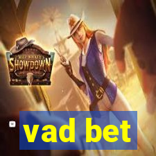 vad bet