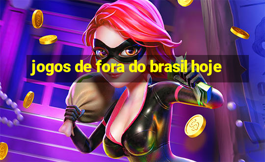 jogos de fora do brasil hoje