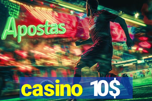 casino 10$