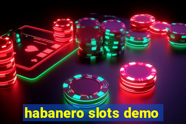 habanero slots demo