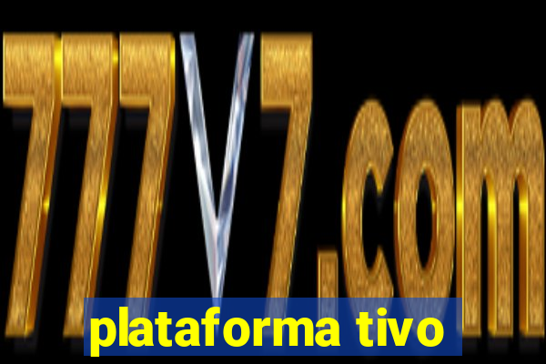 plataforma tivo