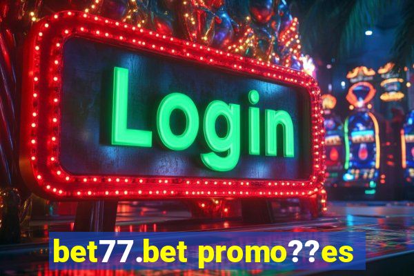 bet77.bet promo??es