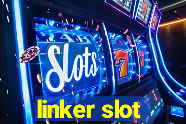 linker slot