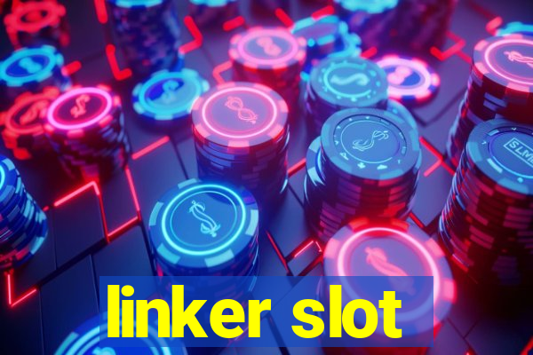 linker slot