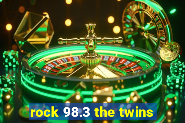 rock 98.3 the twins