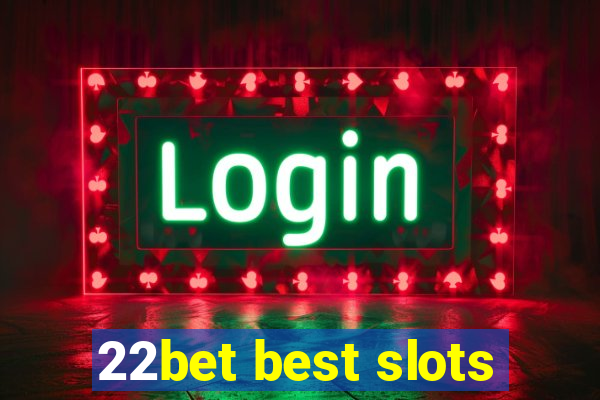 22bet best slots