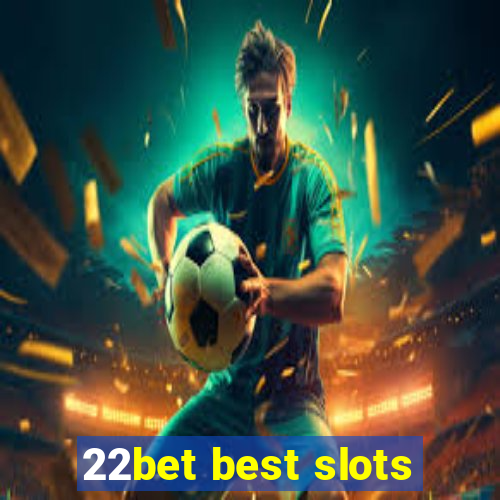 22bet best slots