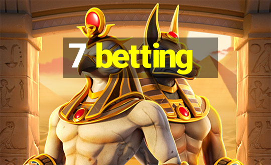 7 betting