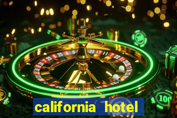 california hotel and casino