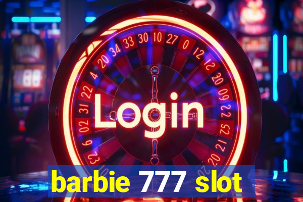 barbie 777 slot