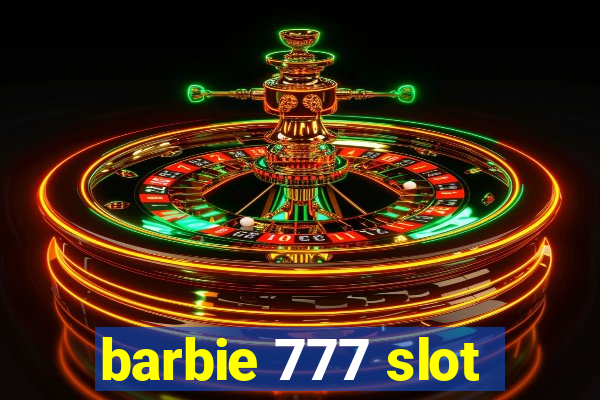 barbie 777 slot