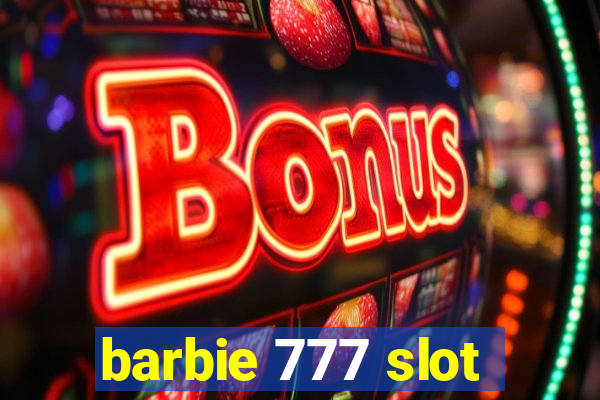 barbie 777 slot