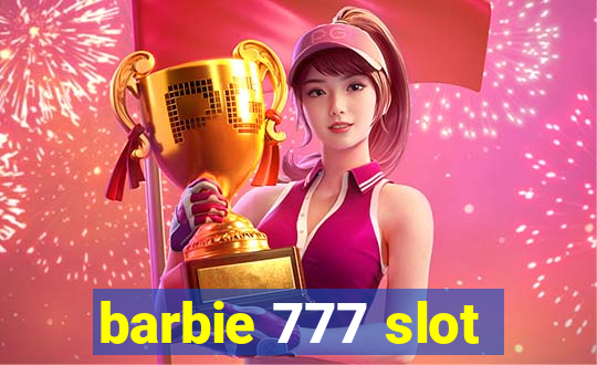 barbie 777 slot