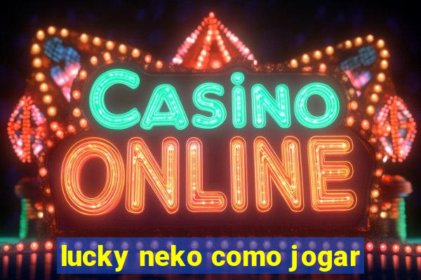 lucky neko como jogar